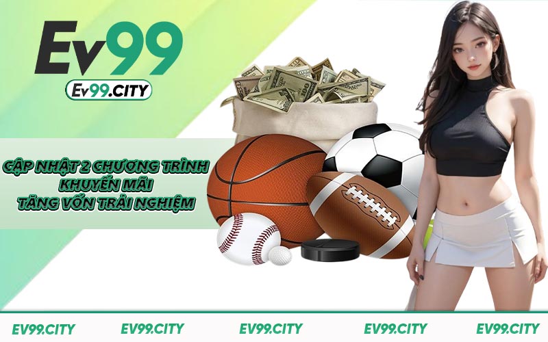 Cập nhật 2 chương trình khuyến mãi tăng vốn trải nghiệm